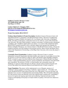 Southern Caregiver Resource Center 3675 Ruffin Road, Suite 230 San Diego, CA[removed]Contact: Roberto E. Velasquez, MSG Director of Development/Multicultural Services [removed]