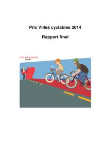 Prix Villes cyclables 2014 Rapport final Impressum: © PRO VELO Suisse, mai 2014 Reproduction autorisée, moyennant mention de la source.