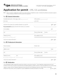 5, Place Ville Marie, bureau 800, Montréal (Québec) H3B 2G2 T[removed][removed]www.cpaquebec.ca Application for permit - CPA, CA candidates Note – There is no point in applying for a permit if you have n