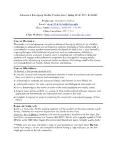 Advanced Emerging Media Product ion| Spring 2014| ATECPro fes sor: Morehshin Allahyari Email: m xa121431@ut dallas.edu C lass Times: Tuesdays, 10:00 AM - 1:45 PM C lass Locat ion: ATCC lass Web site: ht