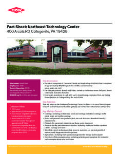 Fact Sheet: Northeast Technology Center 400 Arcola Rd, Collegeville, PA 19426