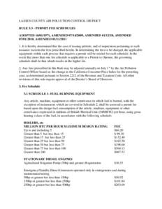 LASSEN COUNTY AIR POLLUTION CONTROL DISTRICT RULE 3:3 - PERMIT FEE SCHEDULES ADOPTED[removed], AMENDED[removed], AMENDED[removed], AMENDED[removed], AMENDED[removed]It is hereby determined that the cost of is