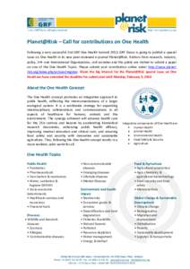 Planet@Risk – Call for contributions on One Health Following a very successful 2nd GRF One Health Summit 2013, GRF Davos is going to publish a special issue on One Health in its new peer-reviewed e-journal Planet@Risk.