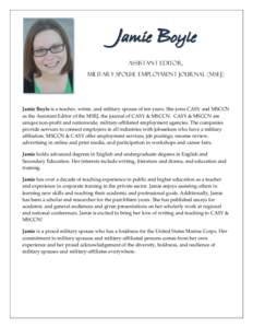 Jamie Boyle Assistant Editor, Military Spouse Employment Journal (MSEJ) Jamie Boyle is a teacher, writer, and military spouse of ten years. She joins CASY and MSCCN as the Assistant Editor of the MSEJ, the journal of CAS