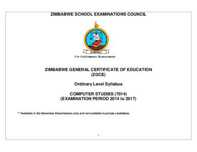 ZIMBABWE SCHOOL EXAMINATIONS COUNCIL  ZIMBABWE GENERAL CERTIFICATE OF EDUCATION (ZGCE) Ordinary Level Syllabus COMPUTER STUDIES (7014)