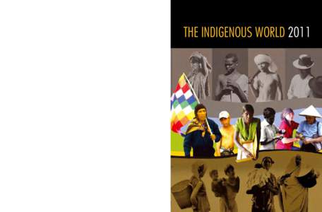 IWGIA  THE INDIGENOUS WORLD 2011 •	 Region and country reports covering most of the indigenous world.