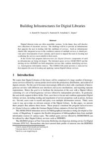 Building Infrastructures for Digital Libraries A. Bartelt1, D. Faensen2, L. Faulstich2, E. Schallehn3, C. Zirpins1 Abstract Digital Libraries today are often monolithic systems. In the future, they will dissolve into col