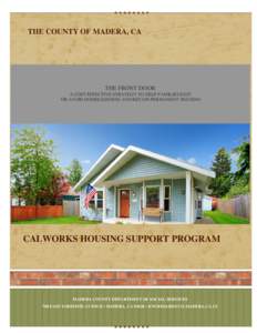 Homelessness / Personal life / Supportive housing / Affordable housing / Madera /  California / Madera County /  California / Medi-Cal / Government of California / California / CalWORKs