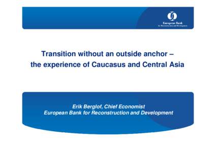 Caucasus and Central Asia (CCA):The Transition Journey and the Road Ahead, Bishkek, Kyrgyz Republic, May 19–21, 2013
