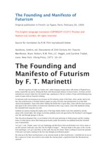 The Founding and Manifesto of Futurism Original publication in French: Le Figaro, Paris, February 20, 1909 This English-language translation COPYRIGHT ©1973 Thames and Hudson Ltd, London. All rights reserved. Source for