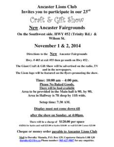 Ancaster Lions Club Invites you to participate in our 23rd Craft & Gift Show New Ancaster Fairgrounds On the Southwest side. HWY #52 (Trinity Rd.) &