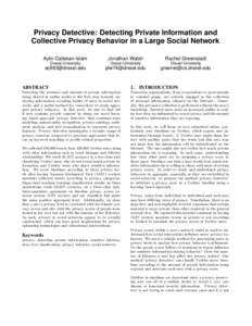 Privacy Detective: Detecting Private Information and Collective Privacy Behavior in a Large Social Network Aylin Caliskan-Islam Jonathan Walsh