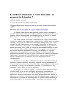 La mode des fusions dans le réseau de la santé : un processus de destruction ? par Judith Gagnon, présidente et Jacques Fournier, responsable du dossier santé Association québécoise de défense des droits des perso