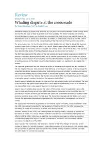 Review Straits Times Jun 2, 2010 Whaling dispute at the crossroads By Robert Beckman, For The Straits Times RESEARCH whaling by Japan in the Antarctic has long been a source of contention. In the coming weeks