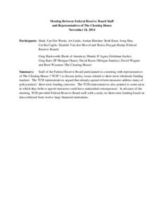 Meeting Between Federal Reserve Board Staff and Representatives of The Clearing House November 24, 2014 Participants: Mark Van Der Weide, Art Lindo, Jordan Bleicher, Beth Kiser, Song Han, Cecilia Caglio, Skander Van den 