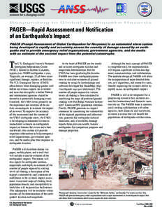 Responding to Global Earthquake Hazards  PAGER—Rapid Assessment and Notification of an Earthquake’s Impact PAGER (Prompt Assessment of Global Earthquakes for Response) is an automated alarm system being developed to 