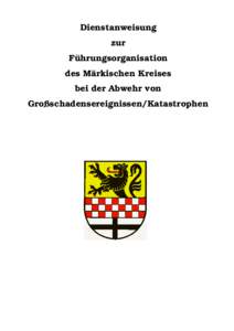 Dienstanweisung zur Führungsorganisation des Märkischen Kreises bei der Abwehr von Großschadensereignissen/Katastrophen