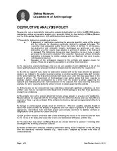 Bishop Museum Department of Anthropology DESTRUCTIVE ANALYSIS P OLICY Requests for loan of materials for destructive analysis (including but not limited to XRF, DNA studies, radiocarbon dating, petrographic analysis, etc