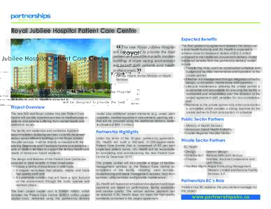 Royal Jubilee Hospital Patient Care Centre Expected Benefits “  The new Royal Jubilee Hospital