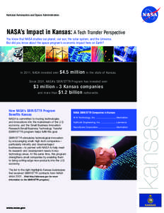 National Aeronautics and Space Administration  NASA’s Impact in Kansas: A Tech Transfer Perspective You know that NASA studies our planet, our sun, the solar system, and the Universe. But did you know about the space p