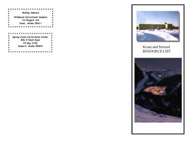 Mailing Address Wildwood Correctional Complex 10 Chugach Ave Kenai, Alaska[removed]Spring Creek Correctional Center