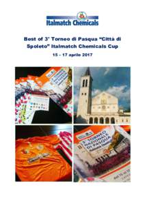 Best of 3° Torneo di Pasqua “Città di Spoleto” Italmatch Chemicals Cup 15 – 17 aprile 2017 La Cremonese si aggiudica la 3° Italmatch Chemicals Cup in qualità di vincitore della terza edizione del Torneo di Pas