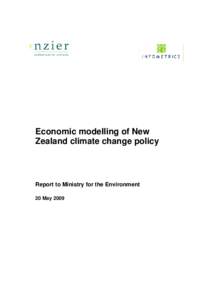 Economic modelling of New Zealand climate change policy Report to Ministry for the Environment 20 May 2009