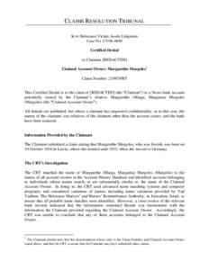 CLAIMS RESOLUTION TRIBUNAL In re Holocaust Victim Assets Litigation Case No. CV96-4849 Certified Denial to Claimant [REDACTED] Claimed Account Owner: Margarethe Margoles1