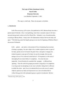 The Logic of Motor Intentional Activity Sean D. Kelly Princeton University Last Modified: September 3, 2003  This copy is a draft only. Please do not quote or distribute.