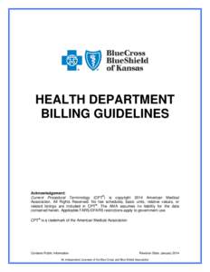 HEALTH DEPARTMENT BILLING GUIDELINES Acknowledgement: Current Procedural Terminology (CPT®) is copyright 2014 American Medical Association. All Rights Reserved. No fee schedules, basic units, relative values, or