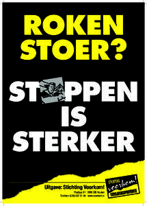 ROKEN STOER? STOPPEN IS STERKER Uitgave: Stichting Voorkom!