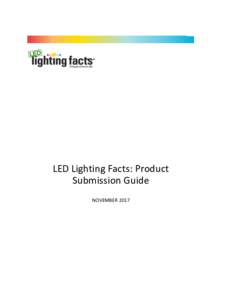 LED Lighting Facts: Product Submission Guide NOVEMBER 2017 1|Page