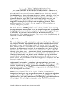 Guideline 11A: RECOMMENDED STANDARDS FOR NEUROPHYSIOLOGIC INTRAOPERATIVE MONITORING – PRINCIPLES Neurophysiologic intraoperative monitoring (NIOM) provides information about the functional integrity of neural structure