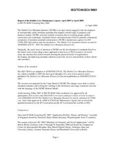 ISO/TC46/SC4 N661  Report of the Dublin Core Maintenance Agency April 2007 to April 2008 to ISO TC46/SC4 meeting May[removed]April 2008