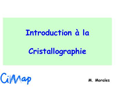 Introduction à la Cristallographie M. Morales   Les différents états d’agrégation de la matière :