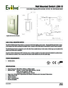 Wall Mounted Switch LSM-15 Evolve Radio Frequency (RF) Controlled, 120 VAC, 15A, Wall Mounted Switch Supplied with decorative switch plate  LSM-15 Wall Mounted Switch