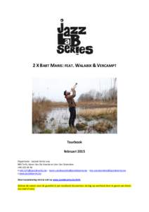 2 X BART MARIS: FEAT. WALABIX & VERCAMPT  Tourbook februari 2015 Organisatie: JazzLab Series vzw Mik Torfs, Karen Van De Voorde en Lien Van Steendam