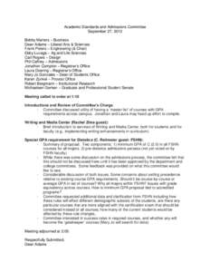 Academic Standards and Admissions Committee September 27, 2012 Bobby Marters – Business Dean Adams – Liberal Arts & Sciences Frank Peters – Engineering (& Chair) Ebby Luvaga – Ag and Life Sciences