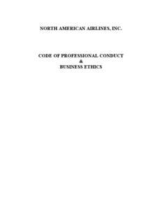 NORTH AMERICAN AIRLINES, INC.  CODE OF PROFESSIONAL CONDUCT & BUSINESS ETHICS