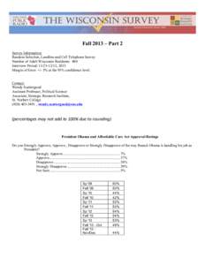 Fall 2013 – Part 2 Survey Information: Random Selection, Landline and Cell Telephone Survey Number of Adult Wisconsin Residents: 404 Interview Period: [removed], 2013 Margin of Error: +/- 5% at the 95% confidence lev