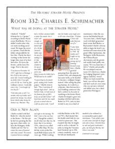 T HE H ISTORIC S TRATER H OTEL P RESENTS  R OOM 332: C HARLES E. S CHUMACHER W HAT WAS HE DOING AT THE S TRATER H OTEL ? Charles E. “Charlie” Schumacher is a “genius,”
