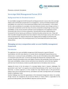 FINANCIAL ADVISORY & BANKING  Sovereign Debt Management Forum 2014 Background Note for Breakout Session 4 An asset liability management (ALM) framework can help governments to assess risks in the sovereign balance sheet 