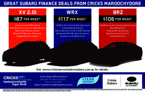 Great subaru finance deals from cricks MAROOCHYDORE  XV 2.0¡ $87 Per Week*  WRX