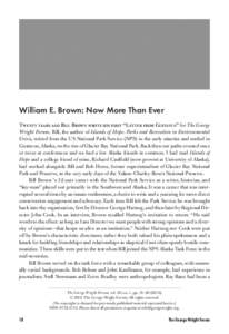 William E. Brown: Now More Than Ever Twenty years ago Bill Brown wrote his first “Letter from Gustavus” for The George Wright Forum. Bill, the author of Islands of Hope: Parks and Recreation in Environmental Crisis, 