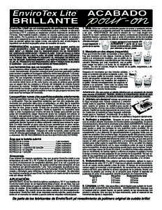 EnviroTex Lite® es un compuesto de polímeros reactivos. Endurece hasta convertirse en un revestimiento grueso y brillante en alrededor de 8 horas a 70° F, y alcanza su resistencia y dureza máximas en alrededor de 72 