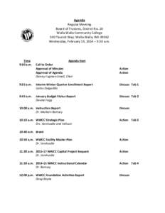 Agenda Regular Meeting Board of Trustees, District No. 20 Walla Walla Community College 500 Tausick Way; Walla Walla, WAWednesday, February 19, 2014 – 9:30 a.m.