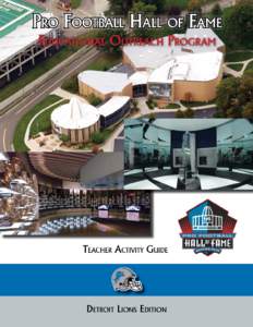 Acknowledgments The Pro Football Hall of Fame expresses its deepest appreciation to those who put forth the time and effort in assisting the Hall of Fame develop this educational packet. These individuals were charged w