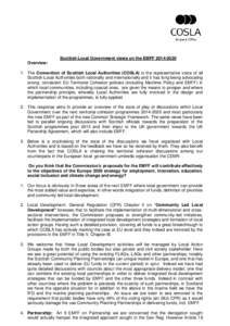 Brussels Office  Scottish Local Government views on the EMFF[removed]Overview: 1. The Convention of Scottish Local Authorities (COSLA) is the representative voice of all Scottish Local Authorities both nationally and i