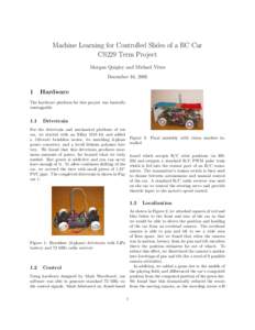 Machine Learning for Controlled Slides of a RC Car CS229 Term Project Morgan Quigley and Michael Vitus December 16, 
