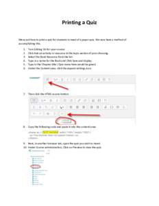 Printing a Quiz Many ask how to print a quiz for students in need of a paper quiz. We now have a method of accomplishing this.